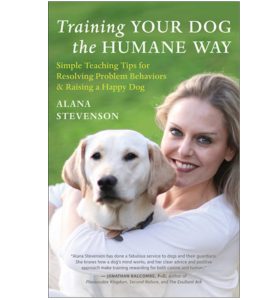 Training Your Dog the Humane Way by Alana Stevenson — book on positive dog training